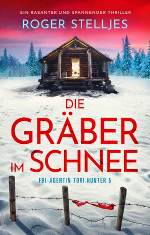 [Tori Hunter 05] • Die Gräber im Schnee